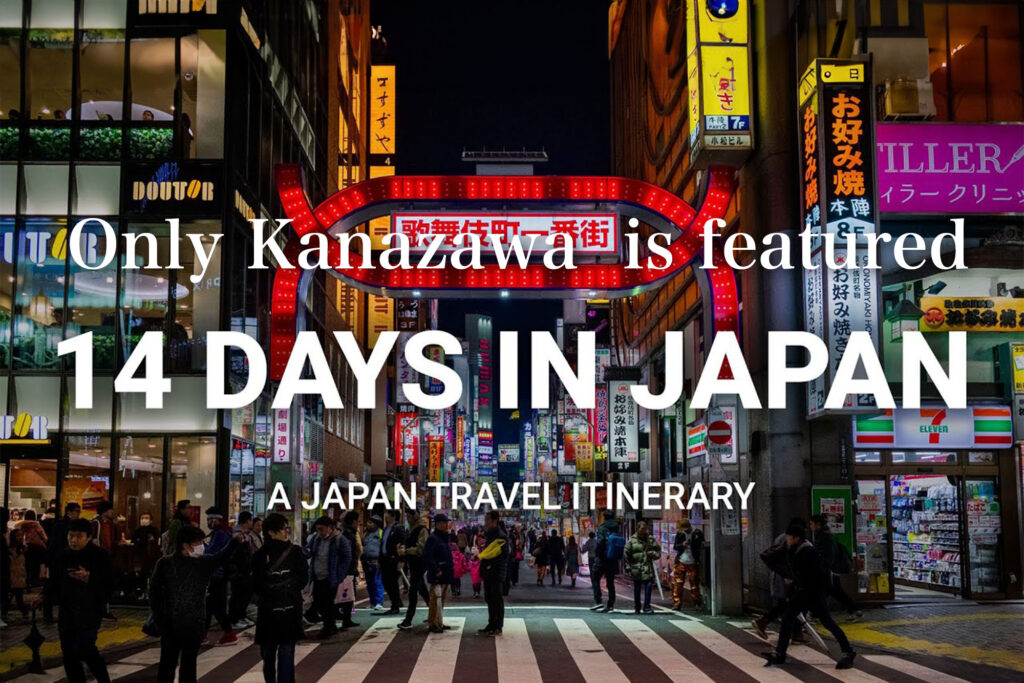 Inspired by ’14 Days in Japan’: Only Kanazawa is featured